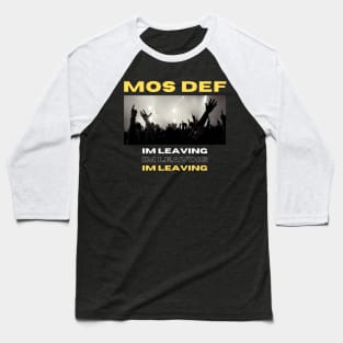 Mos Def // Im Leaving Baseball T-Shirt